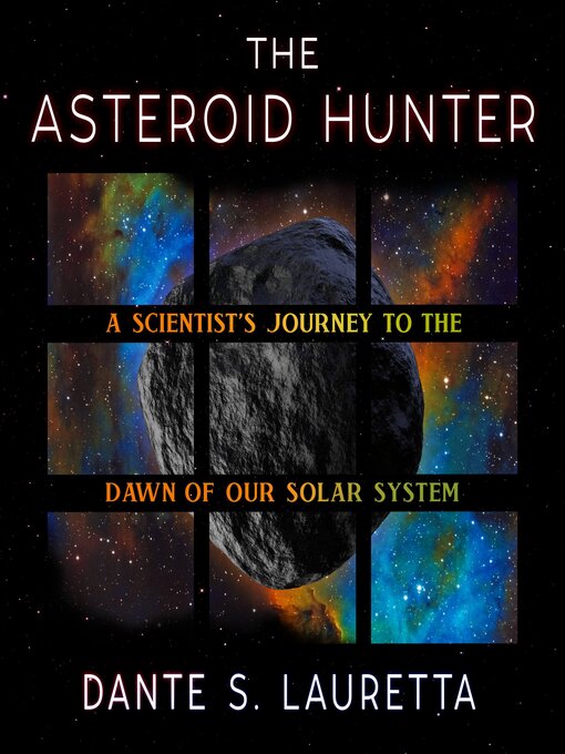 Title details for The Asteroid Hunter by Dante Lauretta - Available